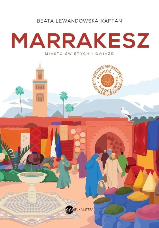 MARRAKESZ ŚWIĘTO ŚWIĘTYCH I GWIAZD BEATA LEWANDOWSKA KAFTAN