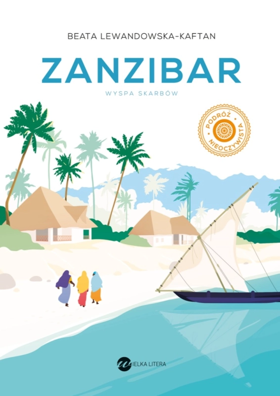 ZANZIBAR WYSPA SKARBÓW BEATA LEWANDOWSKA KAFTAN
