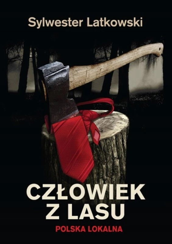 CZŁOWIEK Z LASU SYLWESTER LATKOWSKI