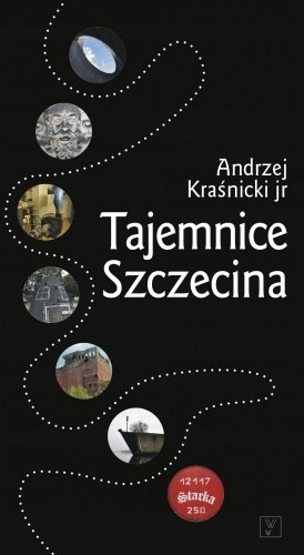 TAJEMNICE SZCZECINA ANDRZEJ KRAŚNICKI JR