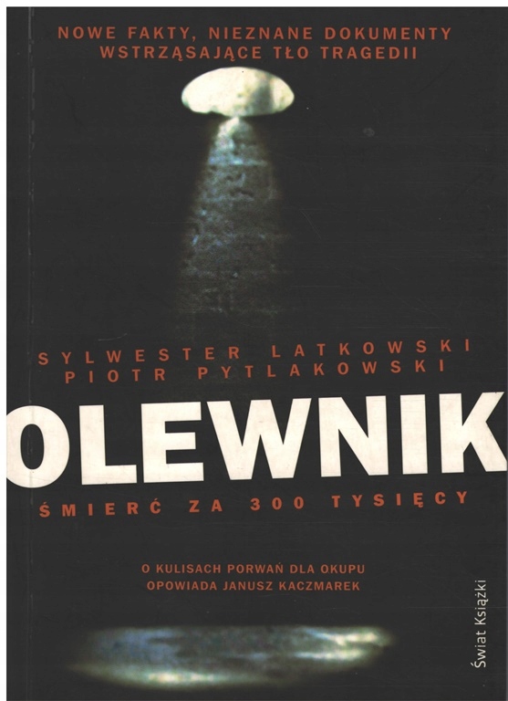 OLEWNIK ŚMIERĆ ZA 300 TYSIĘCY PIOTR PYTLAKOWSKI SYLWESTER LATKOWSKI