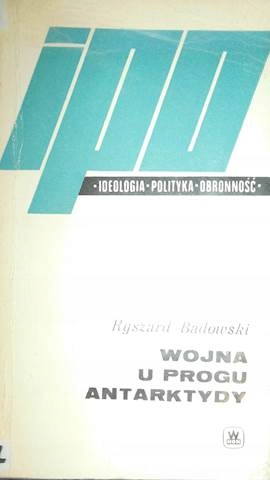 WOJNA U PROGU ANTARKTYDY RYSZARD BADOWSKI