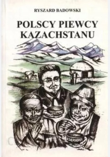 POLSCY PIEWCY KAZACHSTANU RYSZARD BADOWSKI