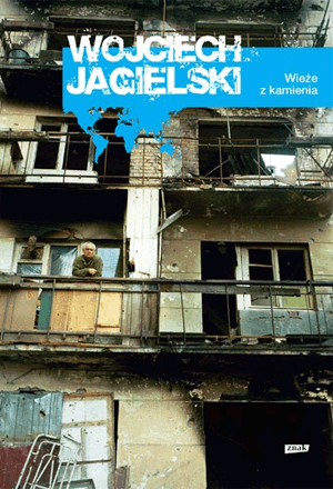 WIEŻE Z KAMIENIA WOJCIECH JAGIELSKI
