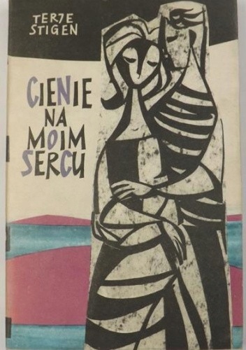 CIENIE NA MOIM SERCU: POWIEŚĆ O PEWNEJ MIŁOŚCI TERJE STIGEN