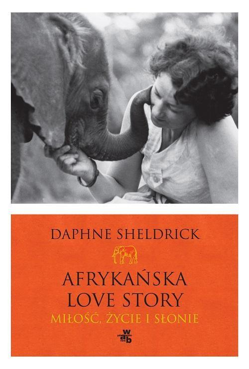 AFRYKAŃSKA LOVE STORY DAPHNE SHELDRICK