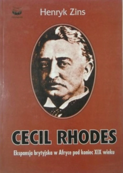 CECIL RHODES EKSPANSJA BRYTYJSKA W AFRYCE HENRYK ZINS