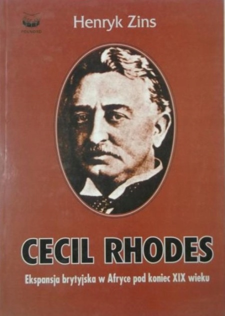 CECIL RHODES EKSPANSJA BRYTYJSKA W AFRYCE HENRYK ZINS