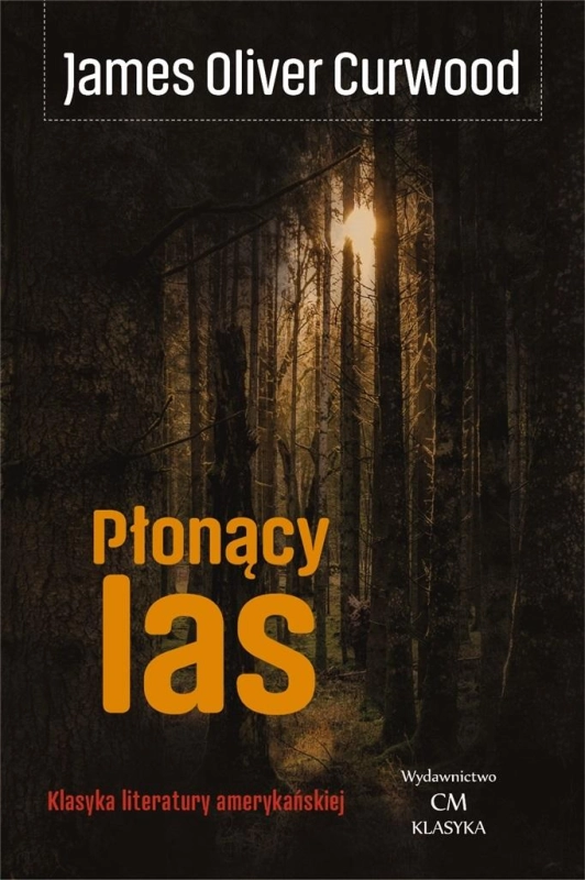 PŁONĄCY LAS JAMES OLIVER CURWOOD