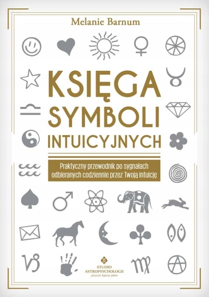 KSIĘGA SYMBOLI INTUICYJNYCH MELANIE BARNUM PRZEWODNIK INTUICJA