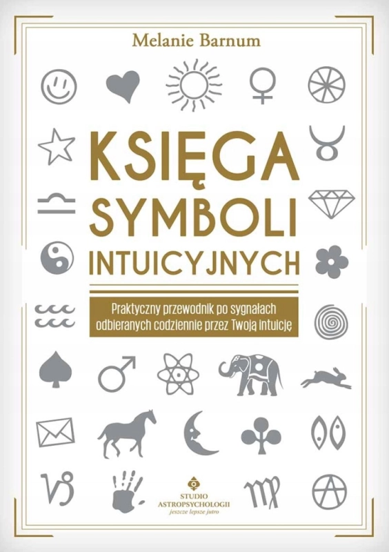KSIĘGA SYMBOLI INTUICYJNYCH MELANIE BARNUM PRZEWODNIK INTUICJA