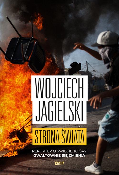 STRONA ŚWIATA REPORTER O ŚWIECIE KTÓRY GWAŁTOWNIE SIĘ ZMIENIA W JAGIELSKI