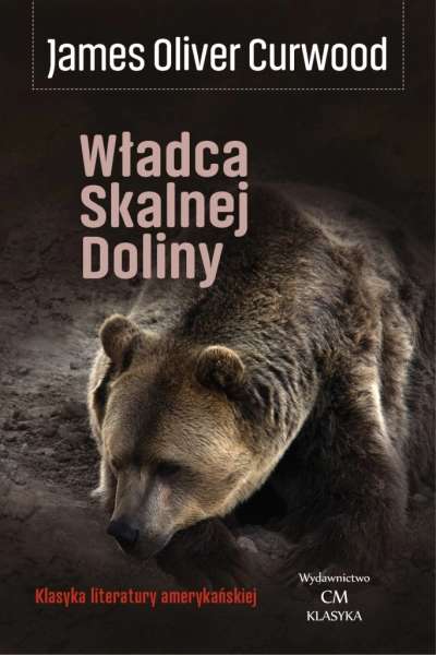 WŁADCA SKALNEJ DOLINY JAMES OLIVER CURWOOD