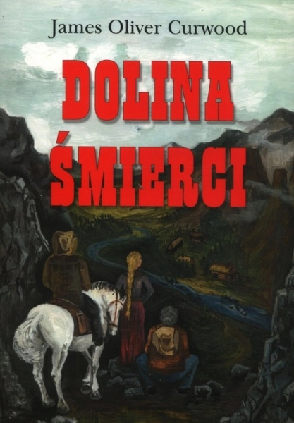 DOLINA ŚMIERCI JAMES OLIVER CURWOOD