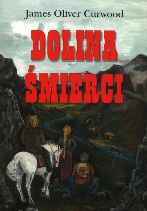 DOLINA ŚMIERCI JAMES OLIVER CURWOOD