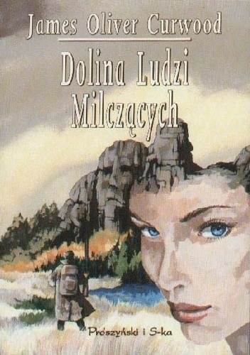 DOLINA LUDZI MILCZĄCYCH JAMES OLIVER CURWOOD