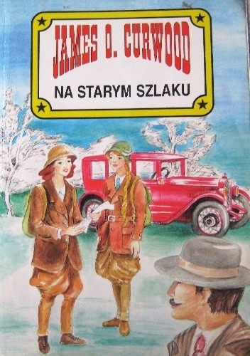 NA STARYM SZLAKU JAMES OLIVER CURWOOD