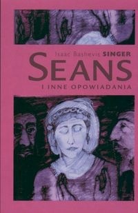 SEANS I INNE OPOWIADANIA ISAAC BASHEVIS SINGER