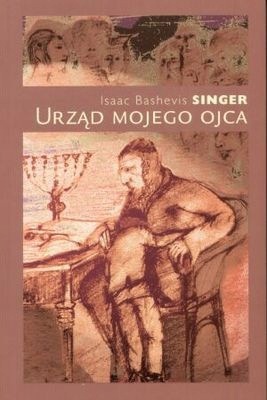 URZĄD MOJEGO OJCA ISAAC BASHEVIS SINGER