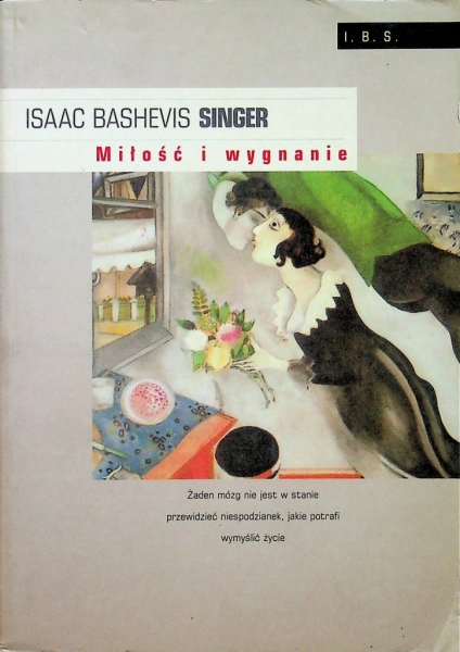 MIŁOŚĆ I WYGNANIE WCZESNE LATA ISAAC BASHEVIS SINGER