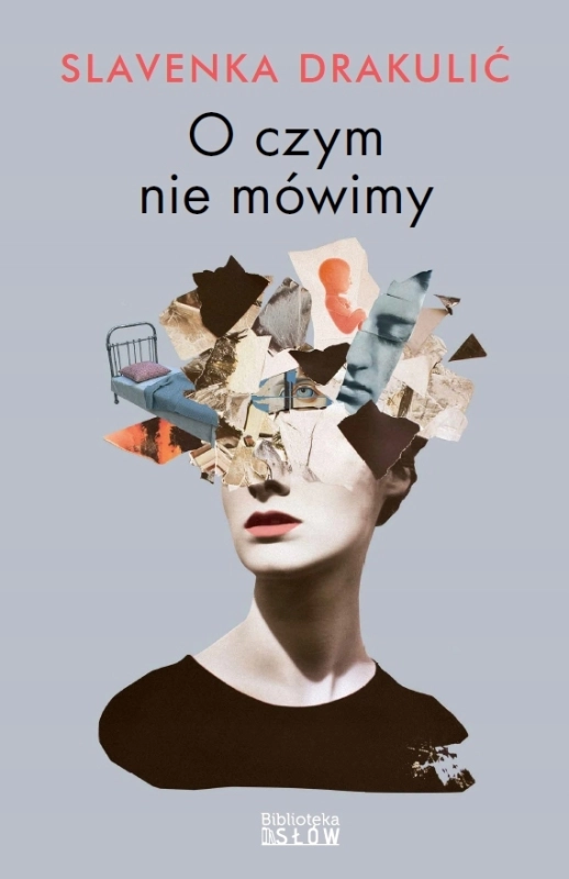 O CZYM NIE MÓWIMY SLAVENKA DRAKULIĆ