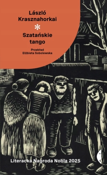 SZATAŃSKIE TANGO LÁSZLÓ KRASZNAHORKAI WĘGRY NOBEL 2025