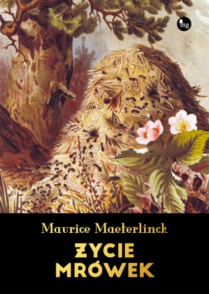 ŻYCIE MRÓWEK MAURICE MAETERLINCK BELGIA NOBEL 1911