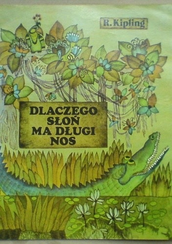 DLACZEGO SŁOŃ MA DŁUGI NOS RUDYARD KIPLING ANGLIA NOBEL 1907