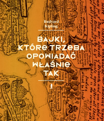 BAJKI KTÓRE TRZEBA OPOWIADAĆ WŁAŚNIE TAK RUDYARD KIPLING ANGLIA NOBEL 1907
