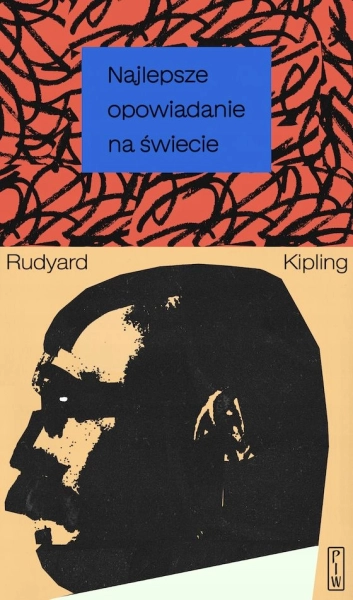 NAJLEPSZE OPOWIADANIE NA ŚWIECIE RUDYARD KIPLING ANGLIA NOBEL 1907