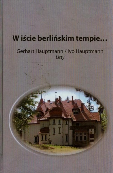 W IŚCIE BERLIŃSKIM TEMPIE HAUPTMANN HARRIET ROHLFS STEFAN NIEMCY NOBEL 1912