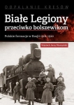 BIAŁE LEGIONY PRZECIWKO BOLSZEWIKOM MUSZYŃSKI