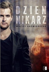 DZIENNIKARZ MACIEJ KAŹMIERCZAK