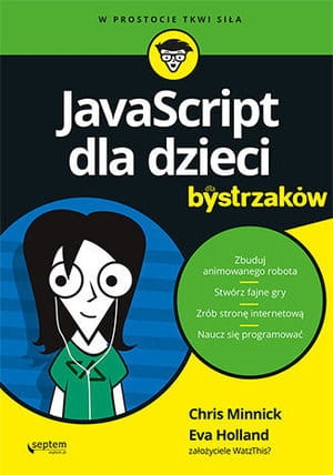 JAVASCRIPT DLA DZIECI DLA BYSTRZAKÓW E HOLLAND C MINNICK