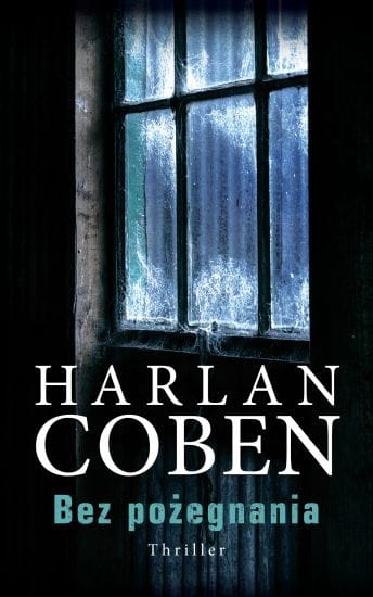 BEZ POŻEGNANIA HARLAN COBEN NOWA 