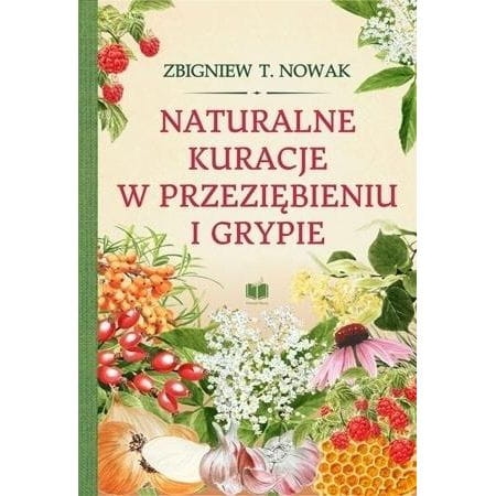 NATURALNE KURACJE W PRZEZIĘBIENIU I GRYPIE NOWAK