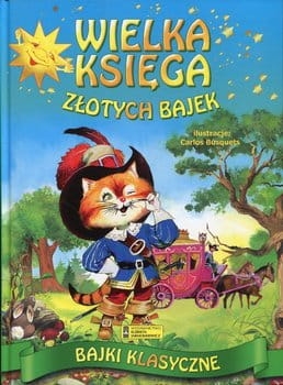 WIELKA KSIĘGA ZŁOTYCH BAJEK BAJKI KLASYCZNE