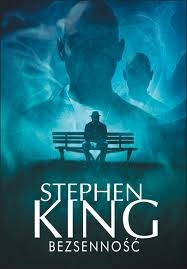BEZSENNOŚĆ STEPHEN KING  NOWA PEŁNE 650 STRON