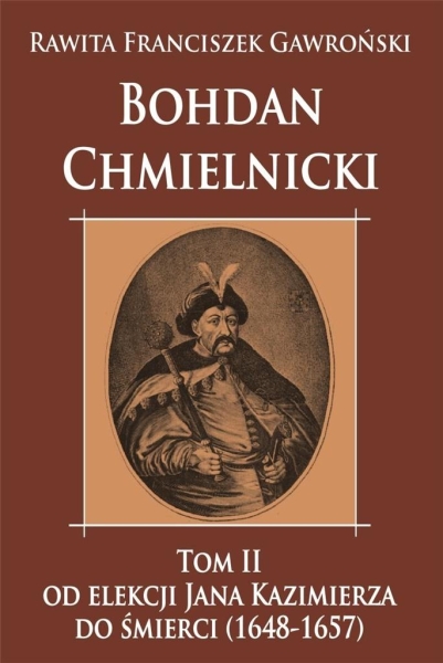 BOHDAN CHMIELNICKI T 2 OD ELEKCJI JANA KAZIMIERZA