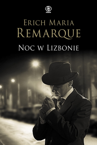 NOC W LIZBONIE ERICH REMARQUE NOWA TWARDA