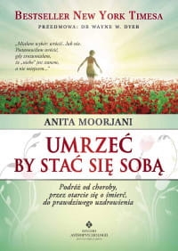 UMRZEĆ BY STAĆ SIĘ SOBĄ ANITA MOORJANI