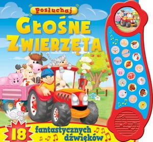 POSŁUCHAJ GŁOŚNE ZWIERZĘTA KSIĄŻECZKA DŹWIĘKOWA