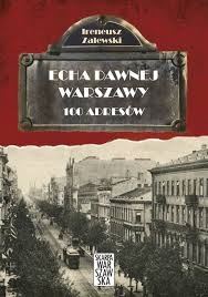 ECHA DAWNEJ WARSZAWY 100 ADRESÓW I ZALEWSKI NOWA 