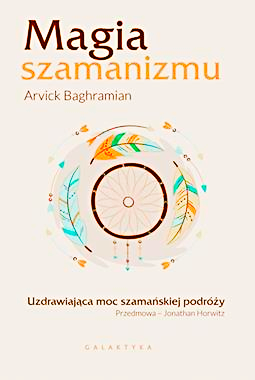 MAGIA SZAMANIZMU SZAMANIZM UZDRAWIAJĄCA MOC BAGHRAMIAN 