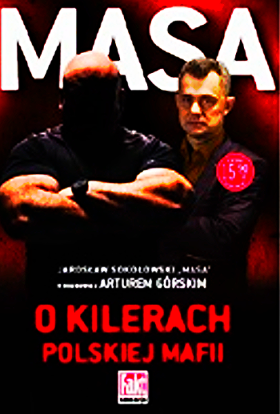 MASA O KILERACH POLSKIEJ MAFII SOKOLOWSKI GORSKI 