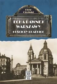 ECHA DAWNEJ WARSZAWY KOŚCIOŁY I KAPLICE P OTRĘBSKI 