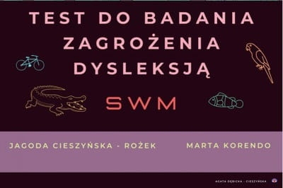SWM TEST DO BADANIA ZAGROŻENIA DYSLEKSJĄ M KORENDO