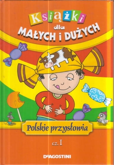 POLSKIE PRZYSŁOWIA I.KSIĄŻKI DLA DUŻYCH I MAŁYCH