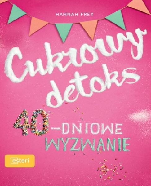 CUKROWY DETOKS 40 DNIOWE WYZWANIE FREY HANNAH