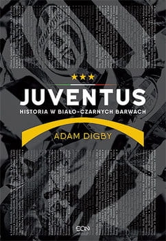 JUVENTUS HISTORIA  BIALO CZARNYCH ADAM DIGBY NOWA 